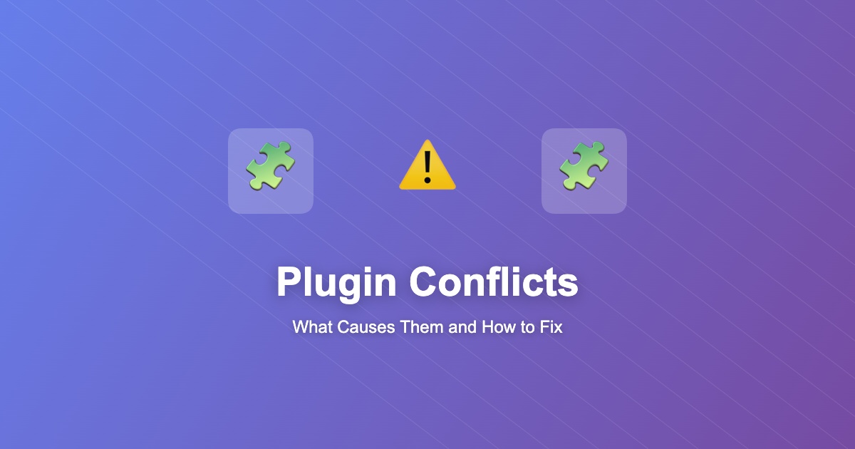 Plugin Conflicts: What Causes Them and How to Fix